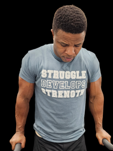 Struggle Develops Strength Tee