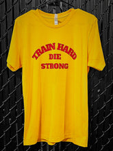 Train Hard Die Strong Gold Tee