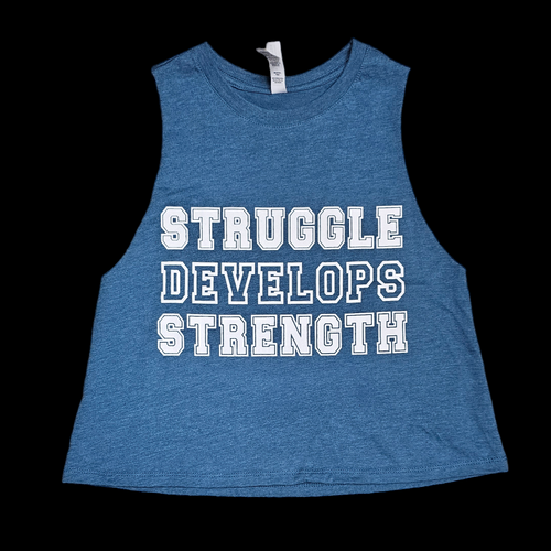 Struggle Develops Strength Ladies Crop Top