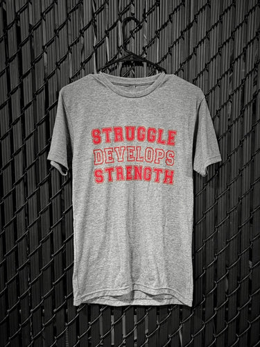 Struggle Develops Strength Tee *FUNDRAISER*